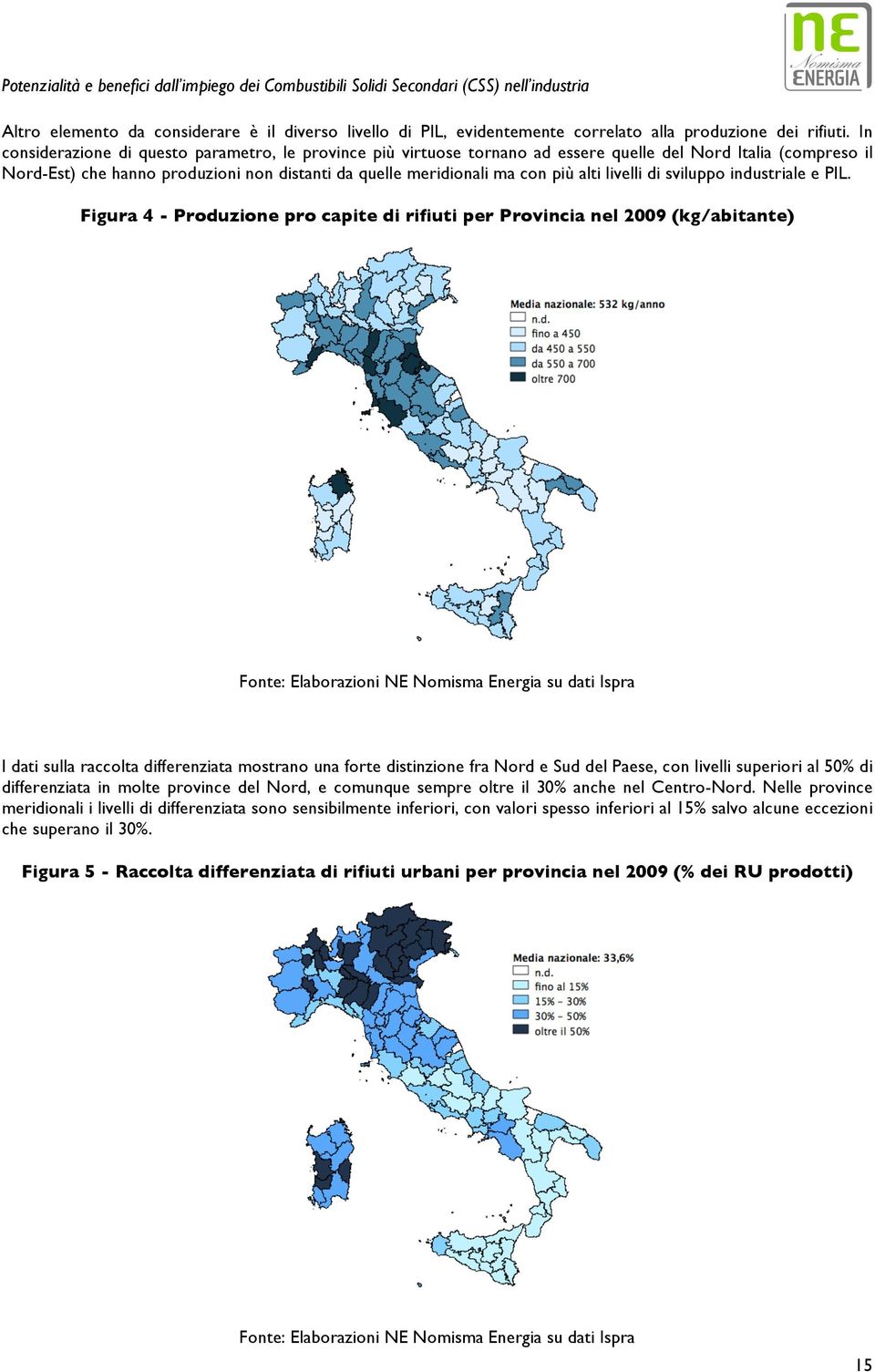 livelli di sviluppo industriale e PIL.