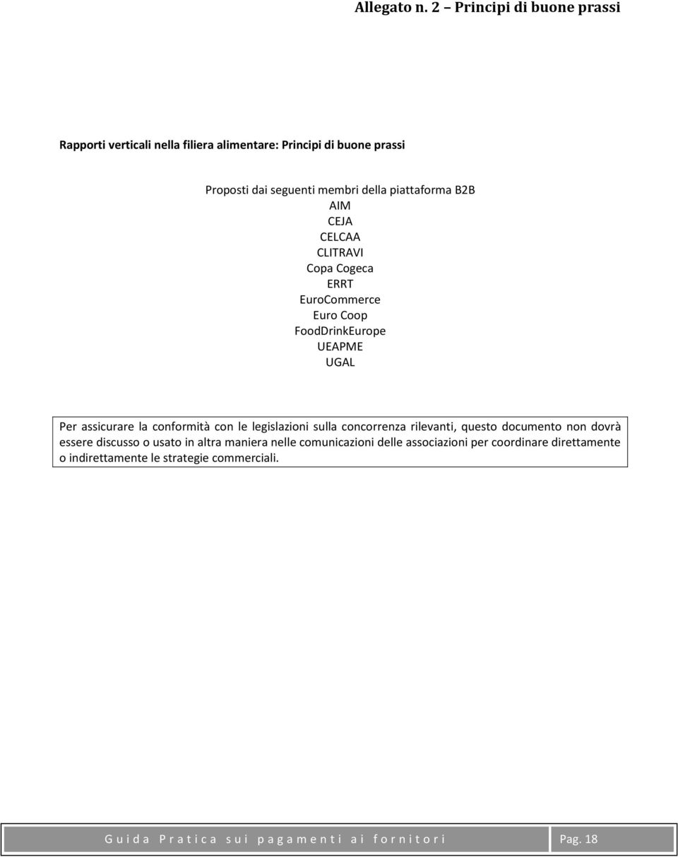 B2B AIM CEJA CELCAA CLITRAVI Copa Cogeca ERRT EuroCommerce Euro Coop FoodDrinkEurope UEAPME UGAL Per assicurare la conformità con le legislazioni