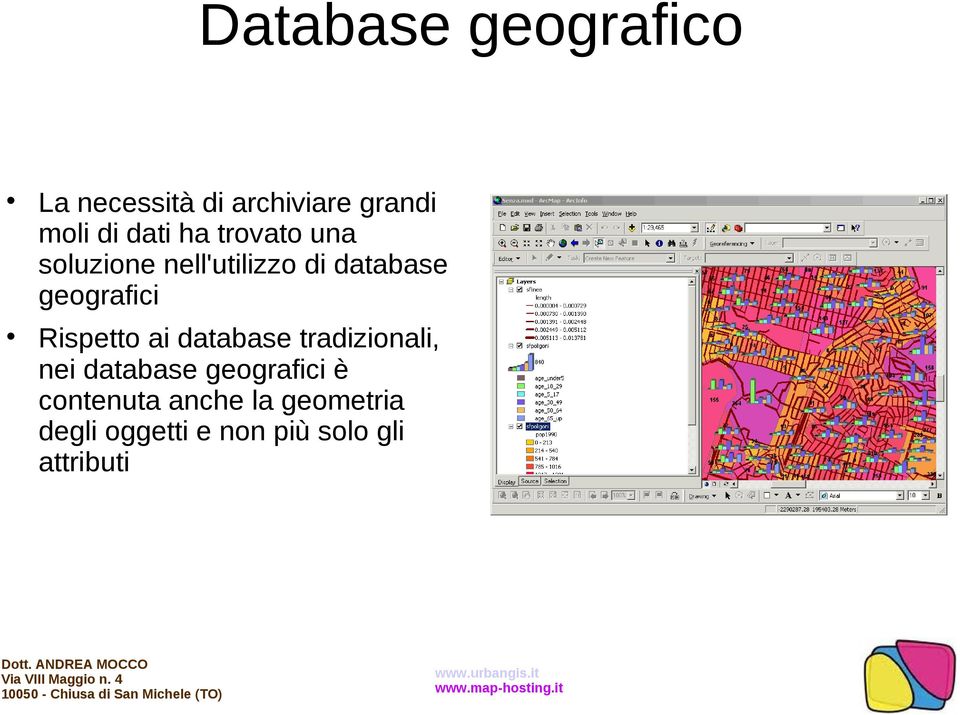 geografici Rispetto ai database tradizionali, nei database