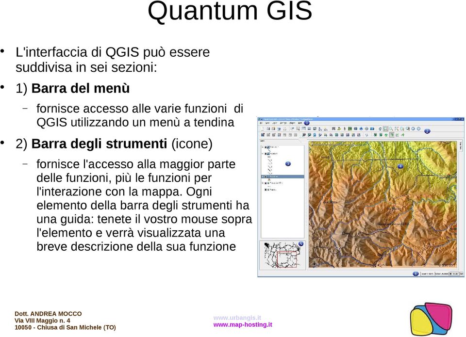 maggior parte delle funzioni, più le funzioni per l'interazione con la mappa.