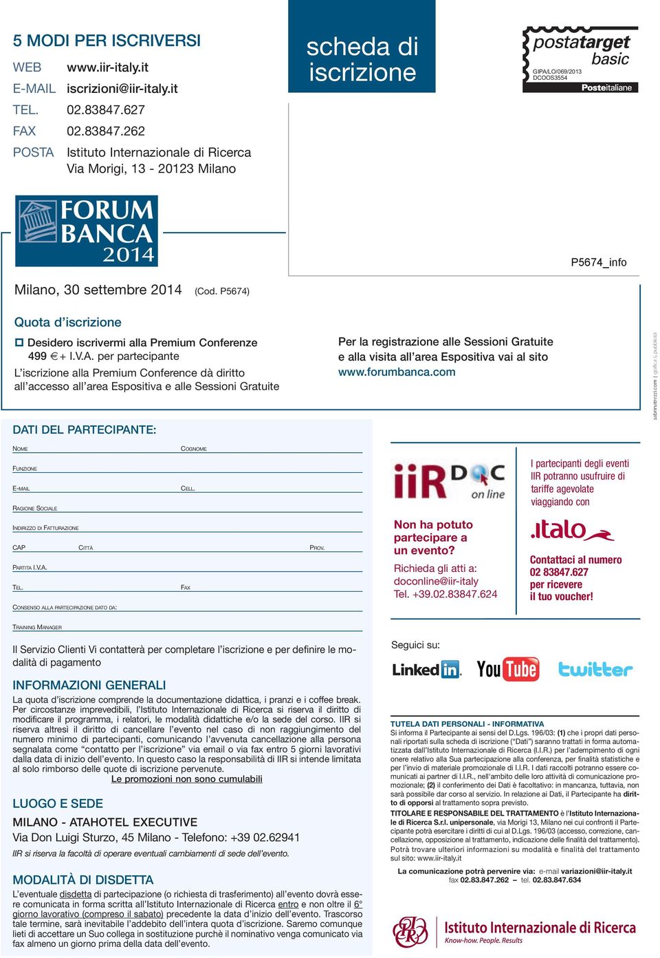 Inserire il priority code indicato nell e-mail ricevuta Priority Code SPONSOR P5674_info Milano, 30 settembre 2014 (Cod.