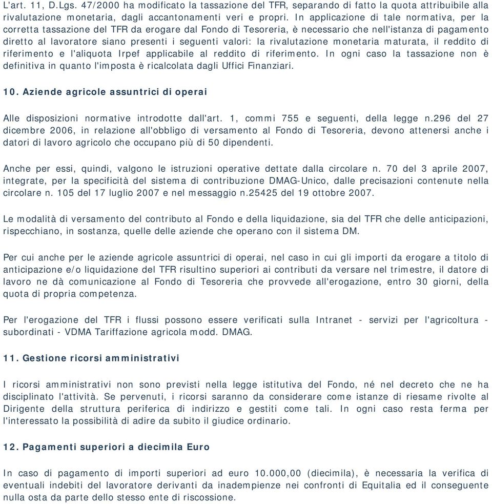 valori: la rivalutazione monetaria maturata, il reddito di riferimento e l'aliquota Irpef applicabile al reddito di riferimento.