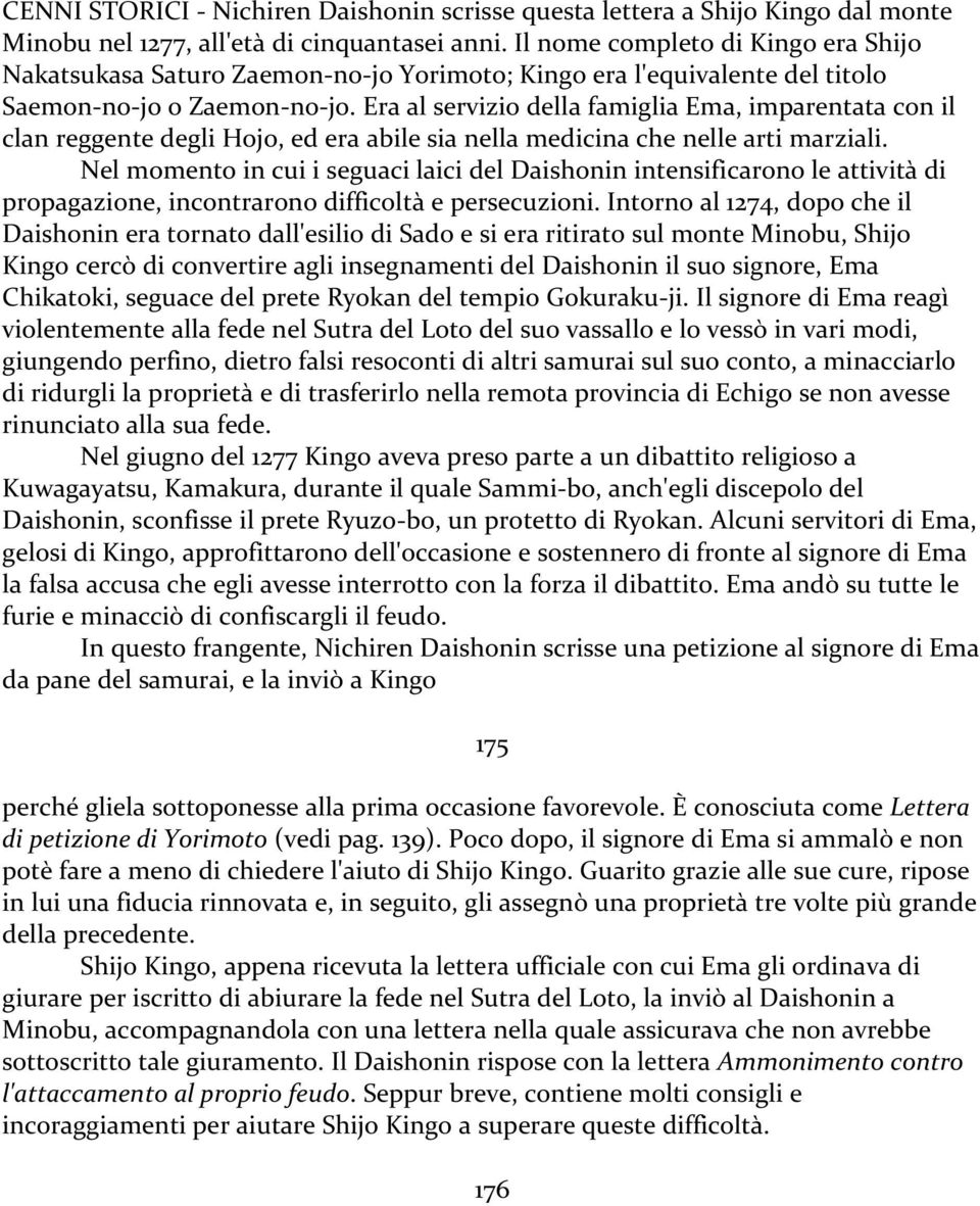 Era al servizio della famiglia Ema, imparentata con il clan reggente degli Hojo, ed era abile sia nella medicina che nelle arti marziali.