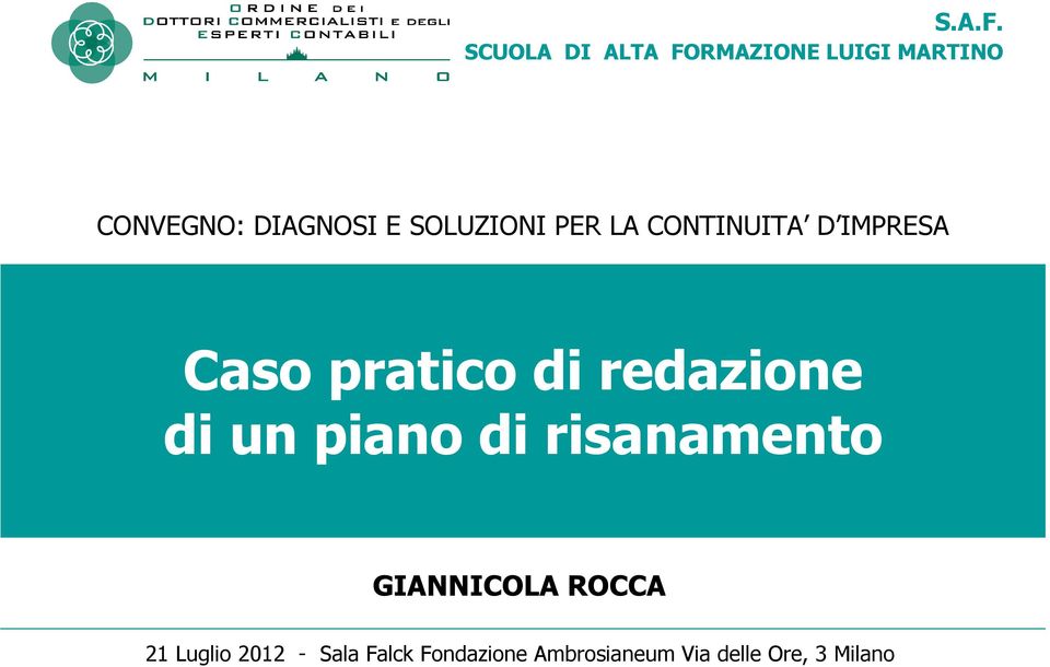 SOLUZIONI PER LA CONTINUITA D IMPRESA Caso pratico di