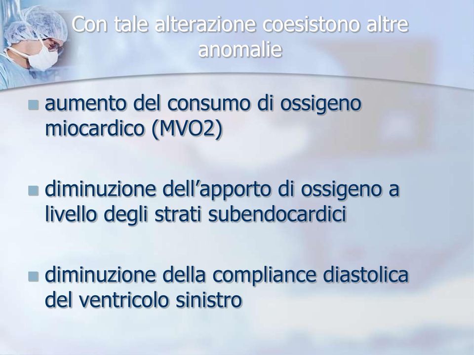 apporto di ossigeno a livello degli strati subendocardici