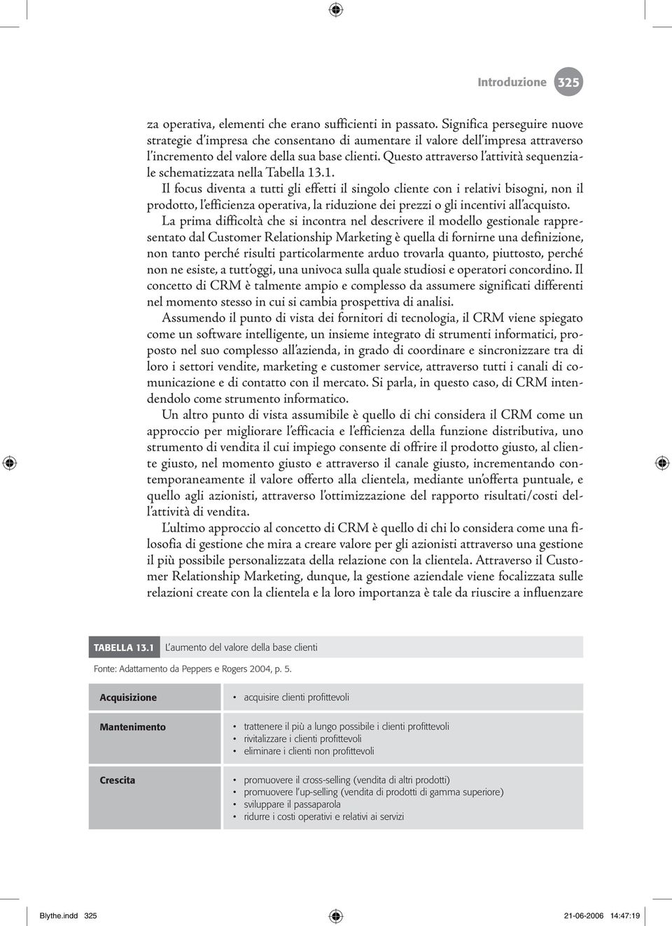 Questo attraverso l attività sequenziale schematizzata nella Tabella 13