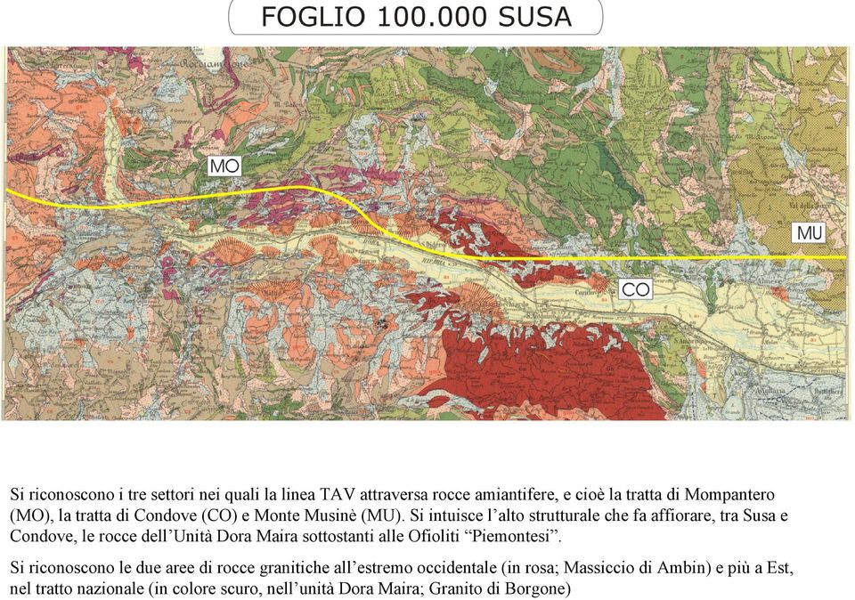 Si intuisce l alto strutturale che fa affiorare, tra Susa e Condove, le rocce dell Unità Dora Maira sottostanti alle Ofioliti