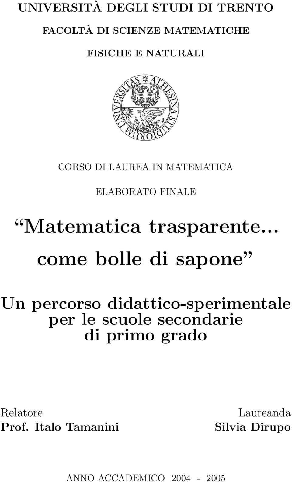 .. come bolle di sapone Un percorso didattico-sperimentale per le scuole