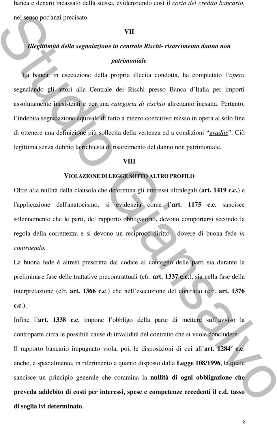 Centrale dei Rischi presso Banca d Italia per importi assolutamente inesistenti e per una categoria di rischio altrettanto inesatta.