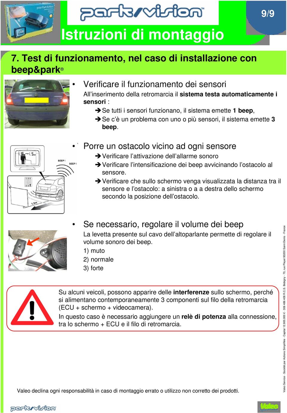 sensori funzionano, il sistema emette 1 beep, Se c è un problema con uno o più sensori, il sistema emette 3 beep.