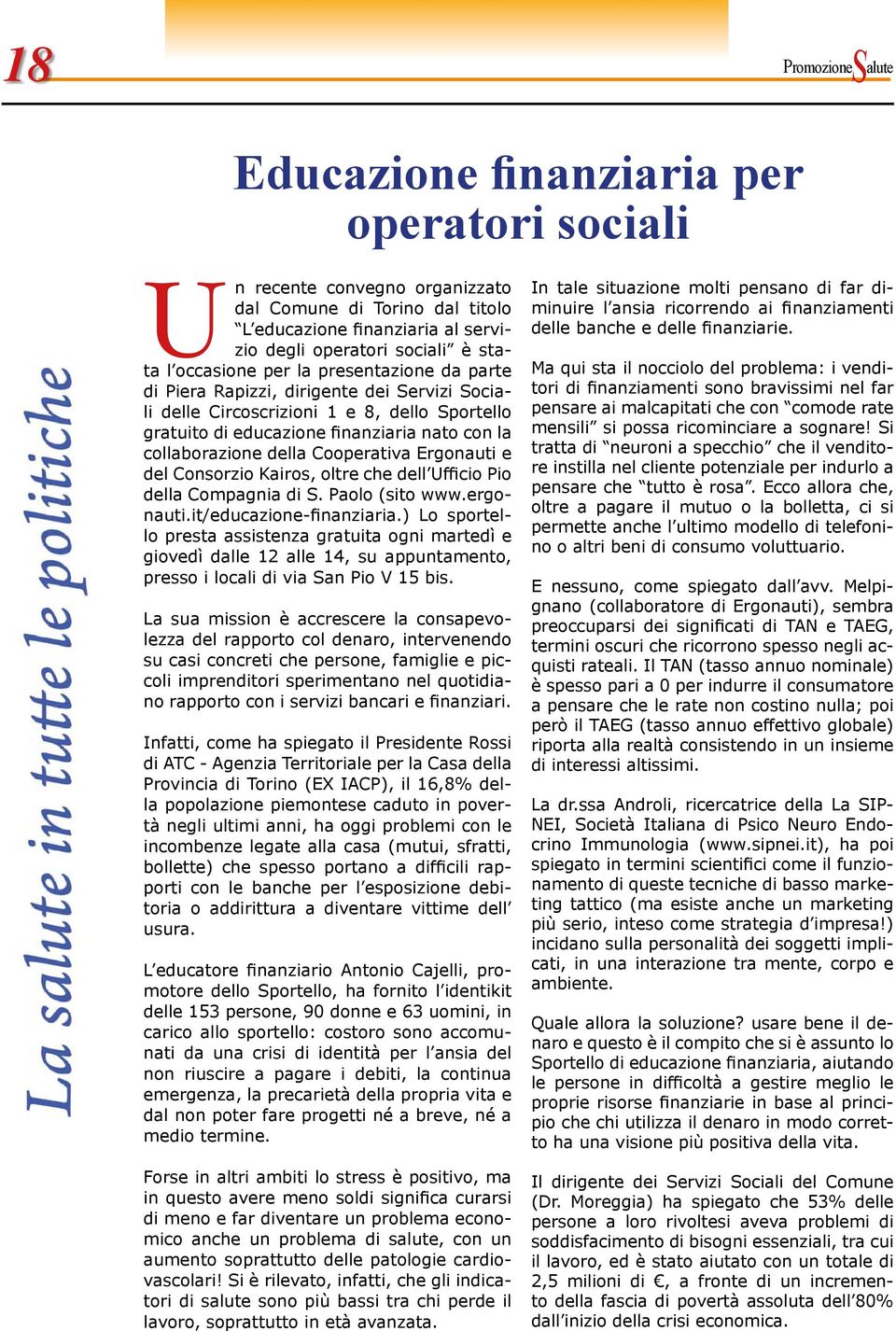 Ergonauti e del Consorzio Kairos, oltre che dell Ufficio Pio della Compagnia di. Paolo (sito www.ergonauti.it/educazione-finanziaria.