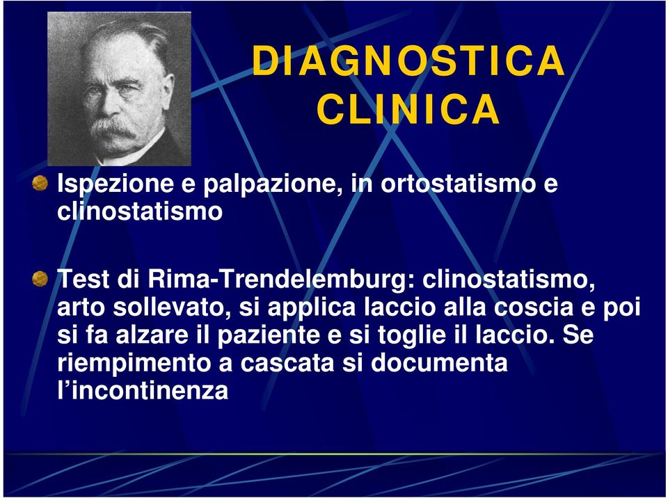 sollevato, si applica laccio alla coscia e poi si fa alzare il