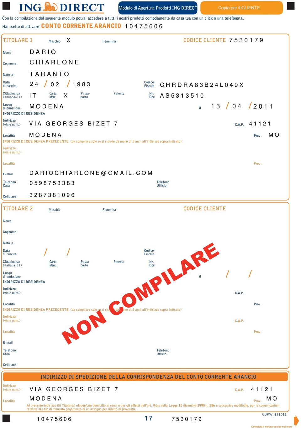 INDIRIZZO DI RESIDENZA T A R A N T O 2 4 I T 0 2 1 9 8 3 Codice Fiscale Doc C H R D R A 8 3 B 2 4 L 0 4 9 A S 5 3 1 3 5 1 0 V I A G E O R G E S B I Z E T 7 il 1 3 0 4 2 0 1 1 4 1 1 2 1 INDIRIZZO DI