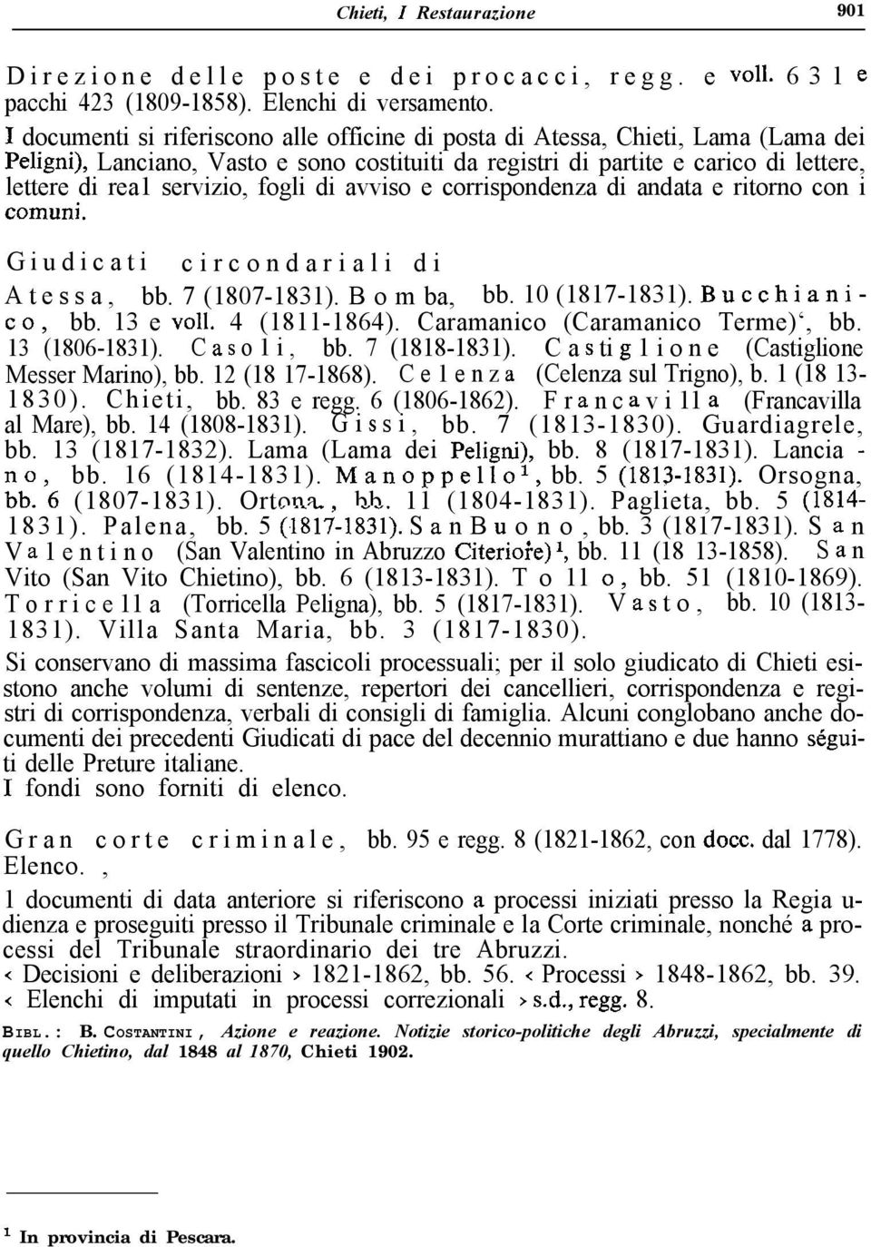 fogli di avviso e corrispondenza di andata e ritorno con i Giudicati circondariali di Atessa, bb. 7 (1807-1831). B o m ba, bb. 10 (1817-1831). Bucchiani- CO, bb. 13 e ~011. 4 (1811-1864).