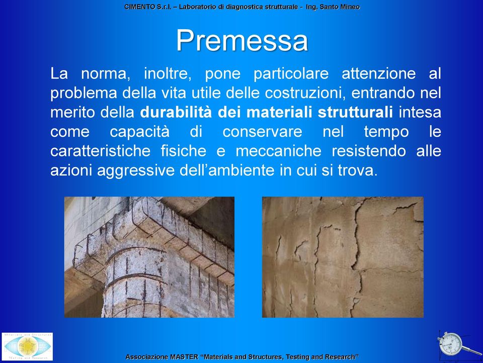 strutturali intesa come capacità di conservare nel tempo le caratteristiche