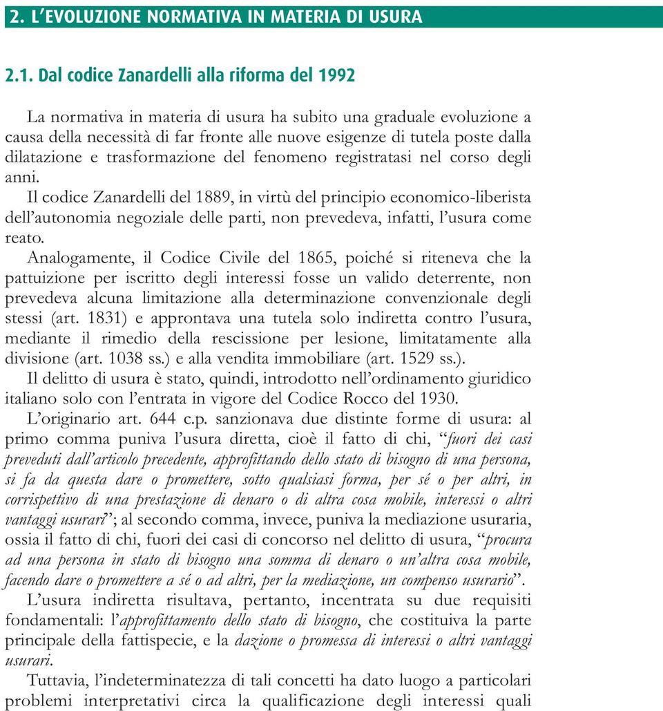 dilatazione e trasformazione del fenomeno registratasi nel corso degli anni.