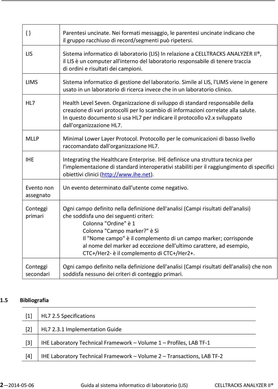 laboratorio responsabile di tenere traccia di ordini e risultati dei campioni. Sistema informatico di gestione del laboratorio.