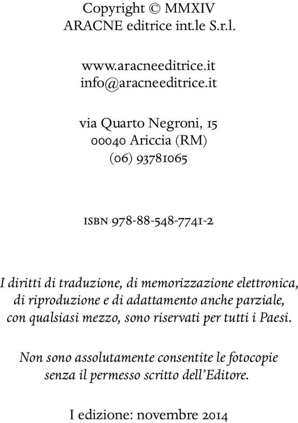 memorizzazione elettronica, di riproduzione e di adattamento anche parziale, con qualsiasi mezzo, sono