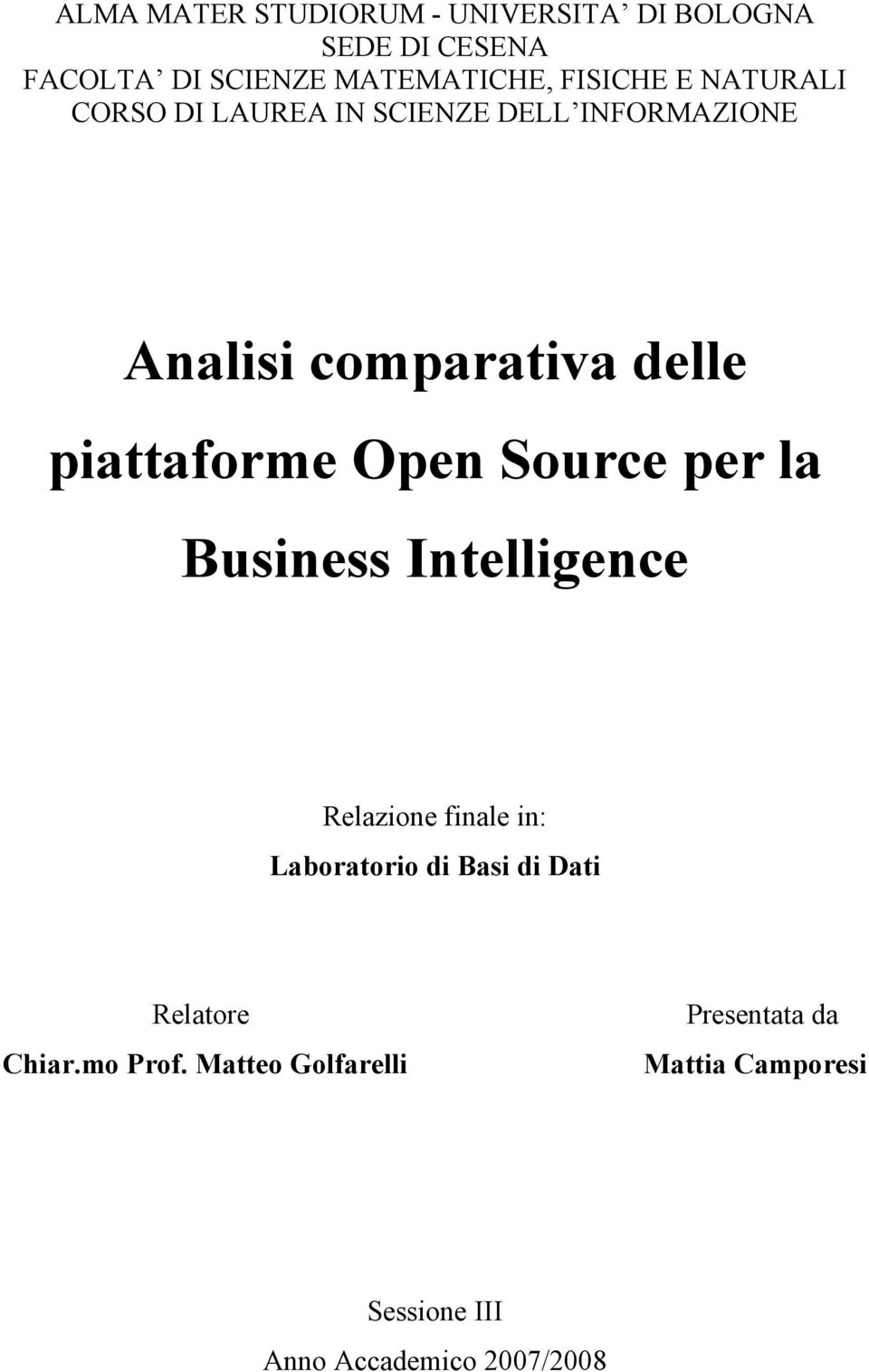 piattaforme Open Source per la Business Intelligence Relazione finale in: Laboratorio di Basi di