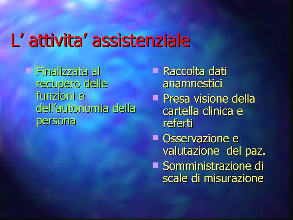 anamnestici Presa visione della cartella clinica e referti