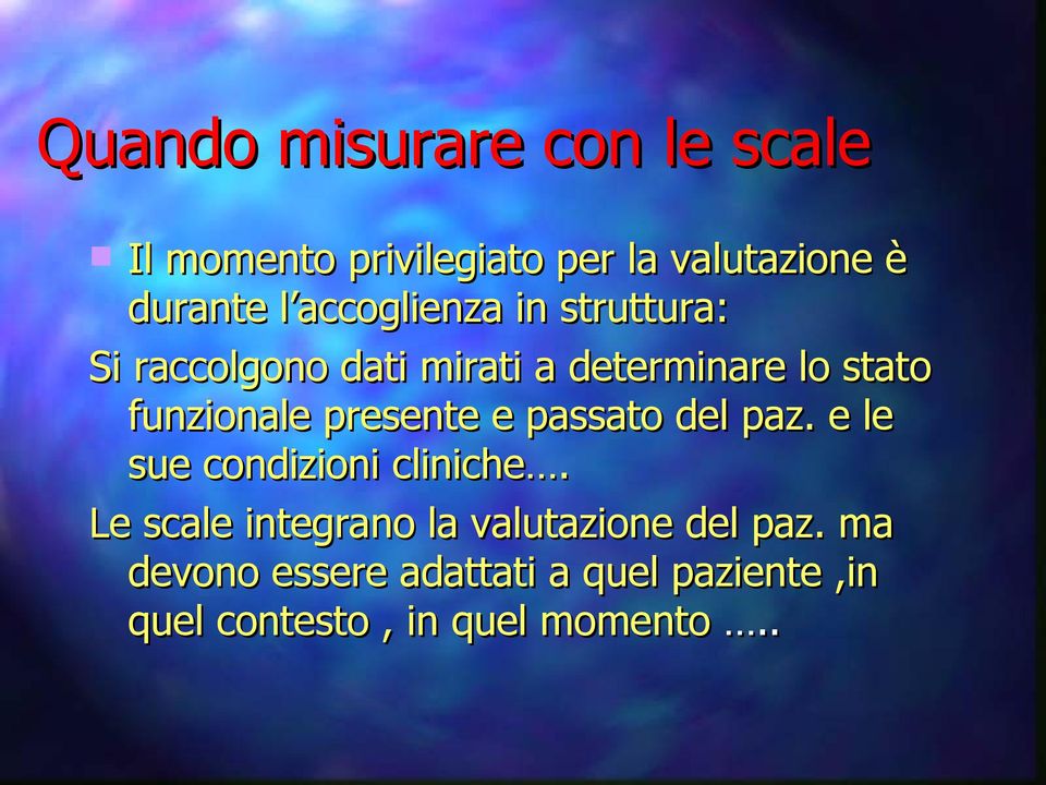 presente e passato del paz. e le sue condizioni cliniche.