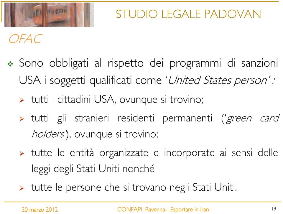 permanenti ( green card holders ), ovunque si trovino; tutte le entità organizzate e