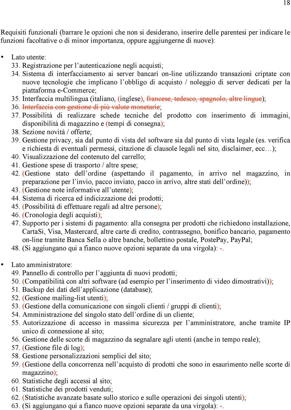 Sistema di interfacciamento ai server bancari on-line utilizzando transazioni criptate con nuove tecnologie che implicano l obbligo di acquisto / noleggio di server dedicati per la piattaforma