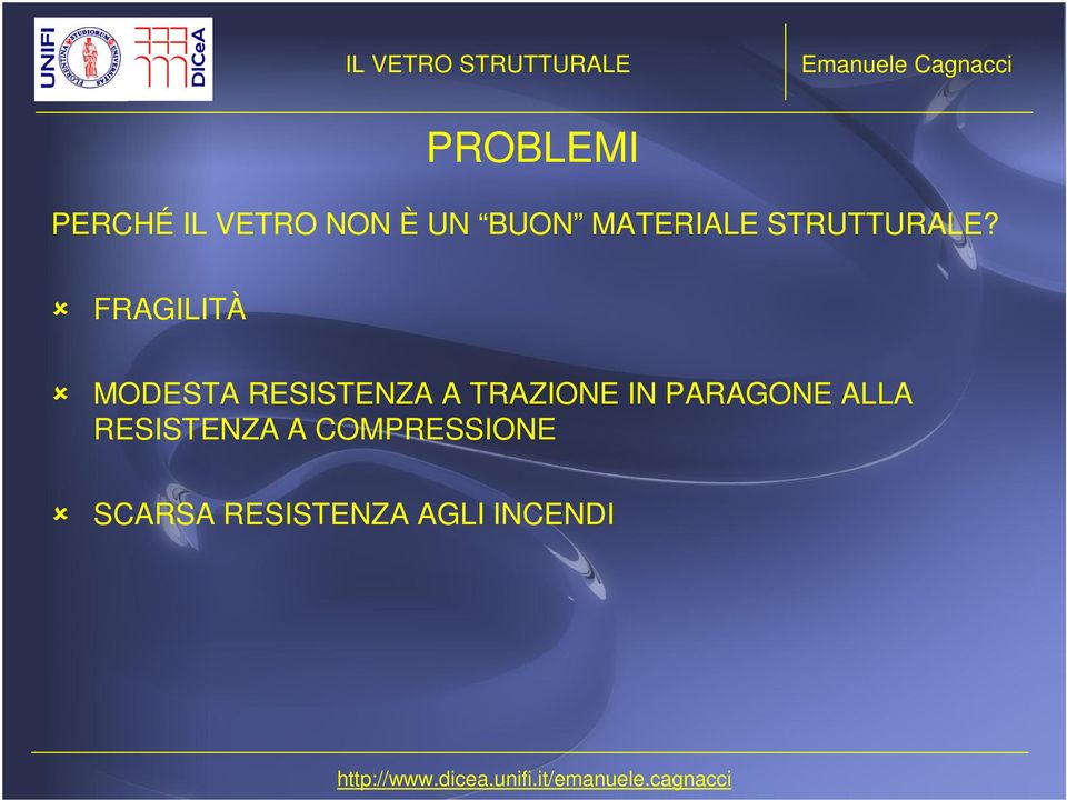 FRAGILITÀ MODESTA RESISTENZA A TRAZIONE IN PARAGONE