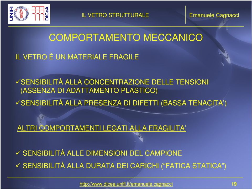 TENACITA ) ALTRI COMPORTAMENTI LEGATI ALLA FRAGILITA SENSIBILITÀ ALLE DIMENSIONI DEL CAMPIONE