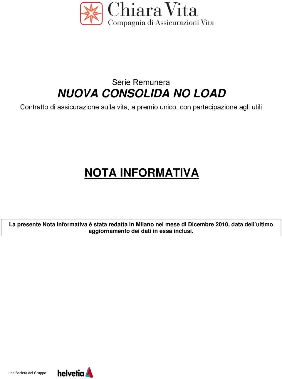 presente Nota informativa è stata redatta in Milano nel mese di Dicembre