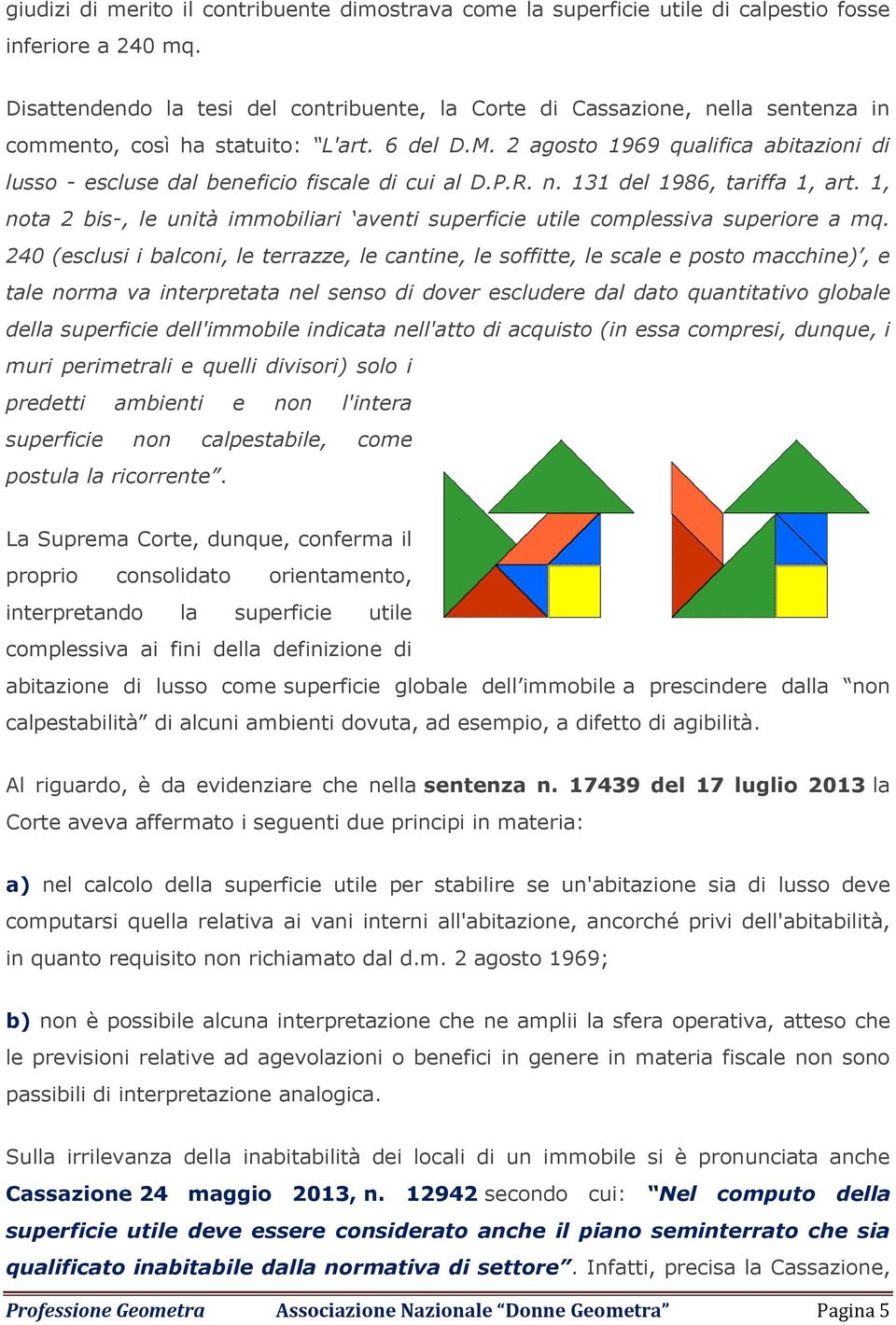 2 agosto 1969 qualifica abitazioni di lusso - escluse dal beneficio fiscale di cui al D.P.R. n. 131 del 1986, tariffa 1, art.