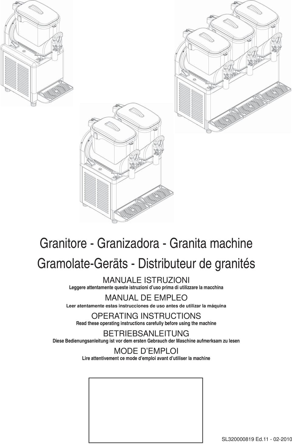 OPERATING INSTRUCTIONS Read these operating instructions carefully before using the machine BETRIEBSANLEITUNG Diese Bedienungsanleitung ist