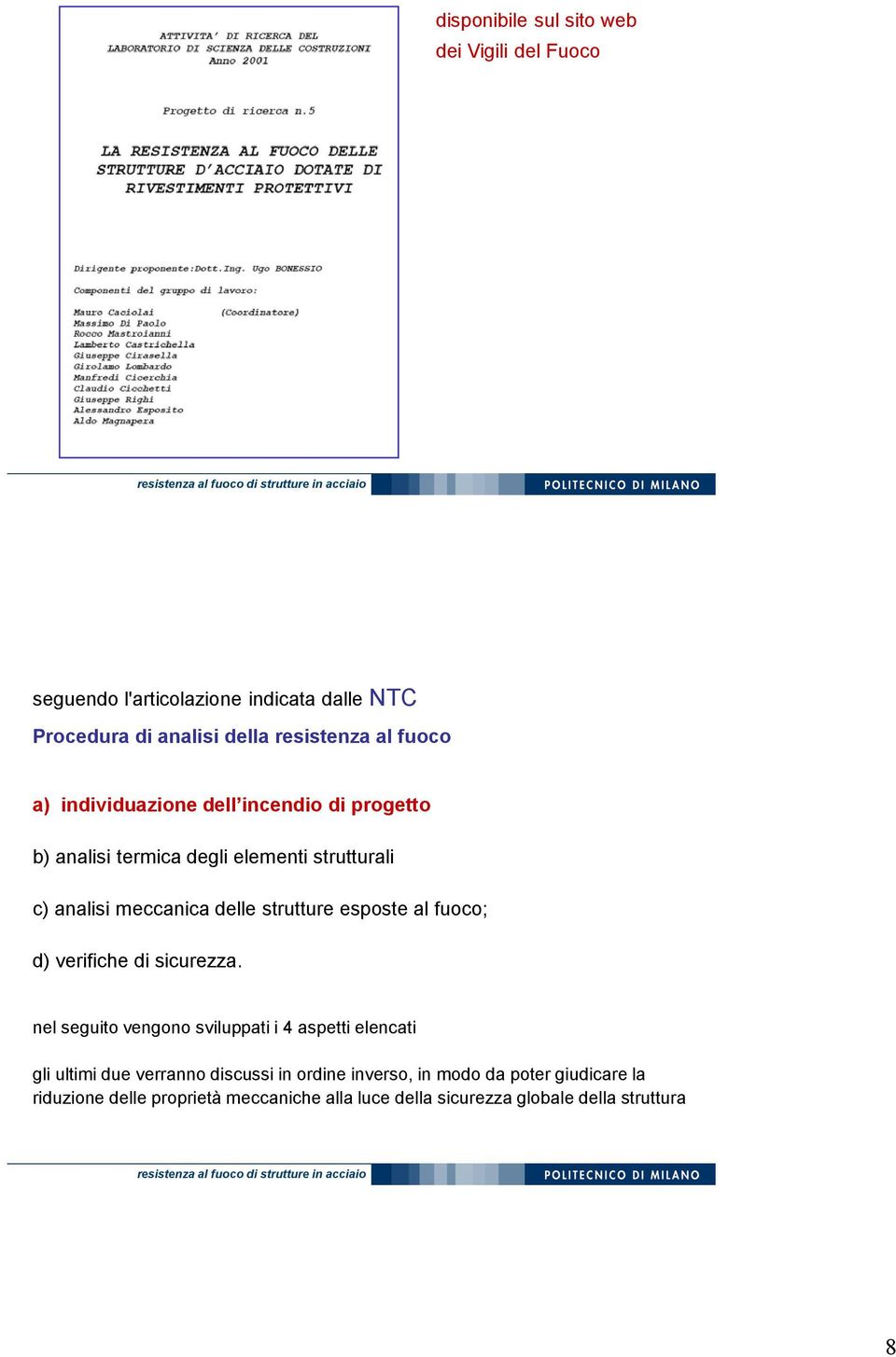 esposte al fuoco; d) verifiche di sicurezza.