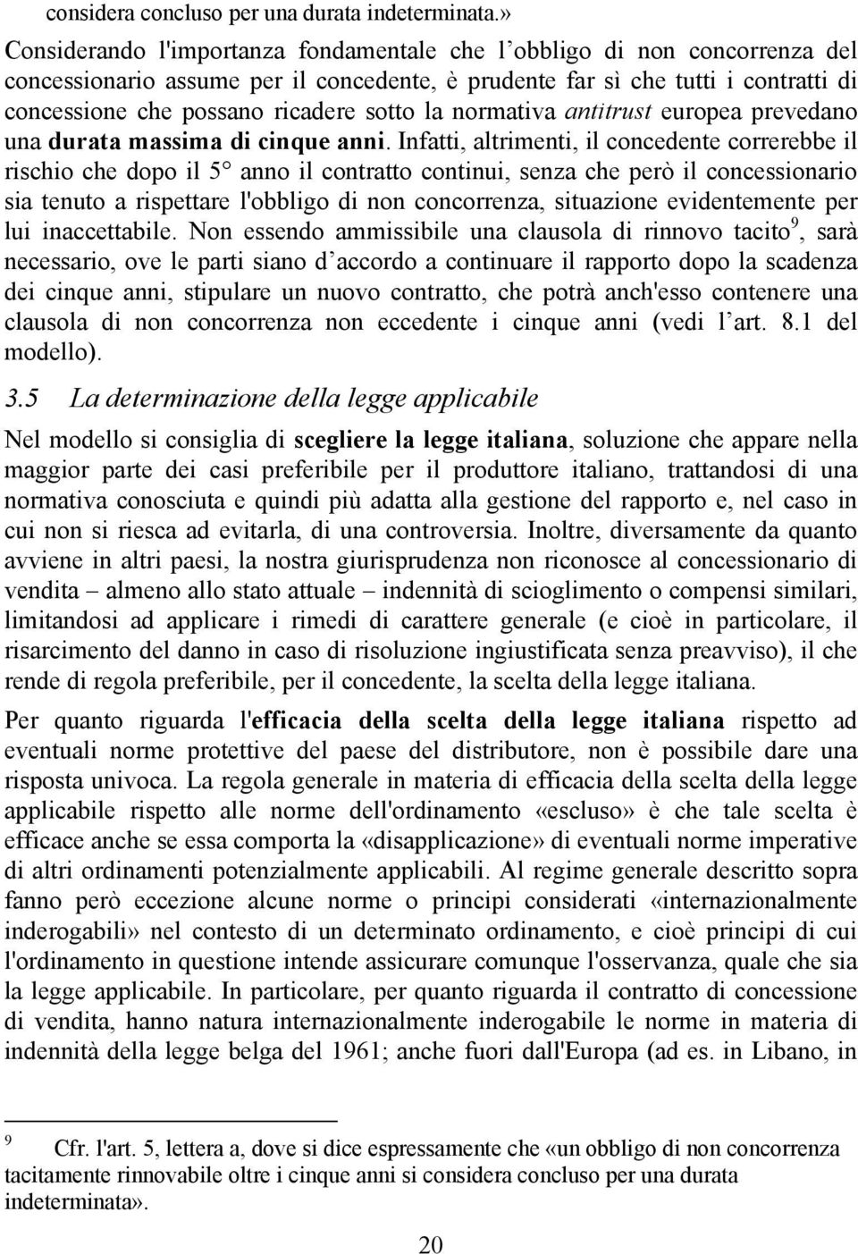 sotto la normativa antitrust europea prevedano una durata massima di cinque anni.