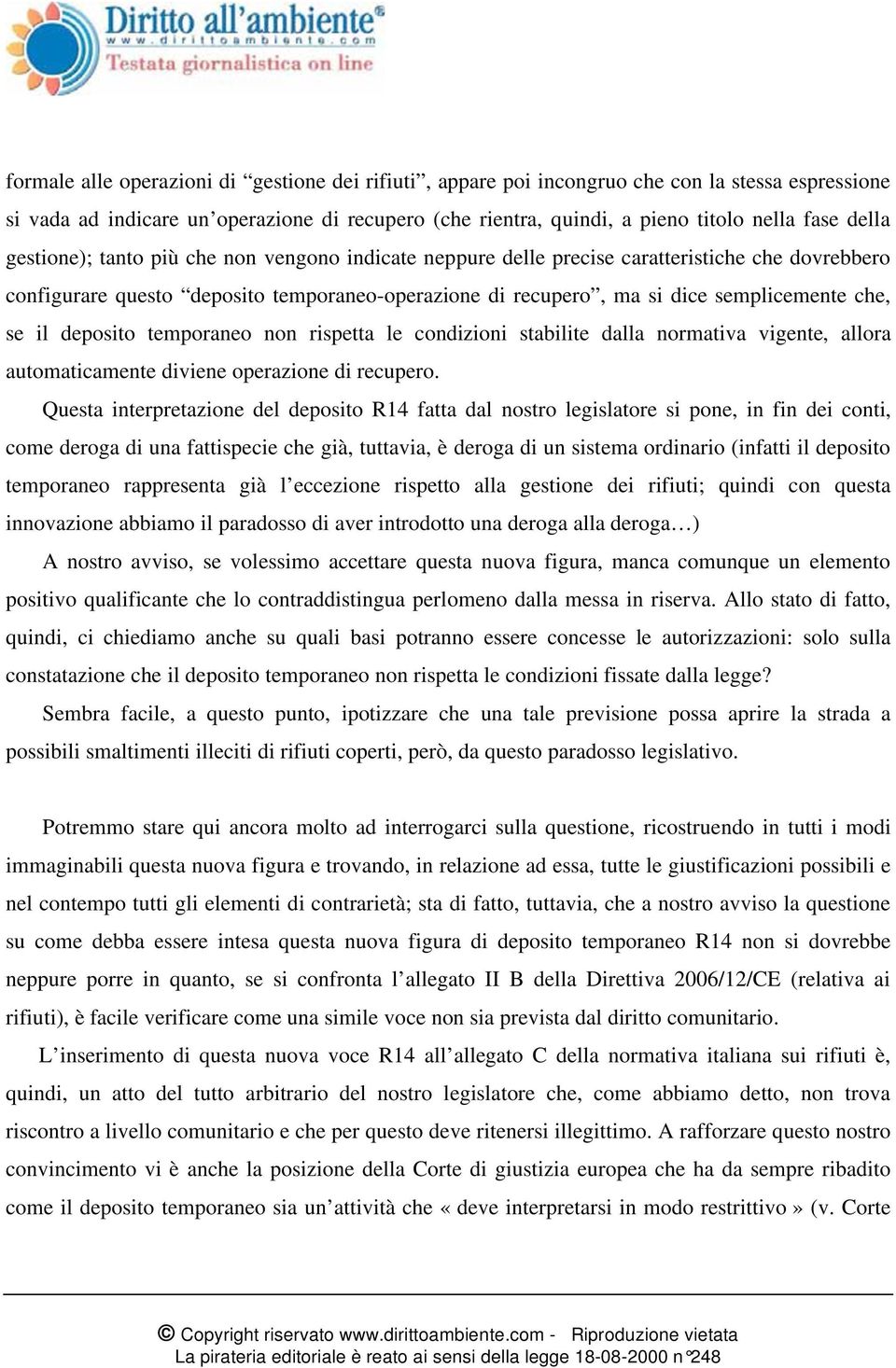 deposito temporaneo non rispetta le condizioni stabilite dalla normativa vigente, allora automaticamente diviene operazione di recupero.