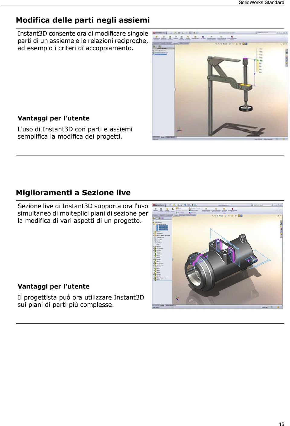 L'uso di Instant3D con parti e assiemi semplifica la modifica dei progetti.