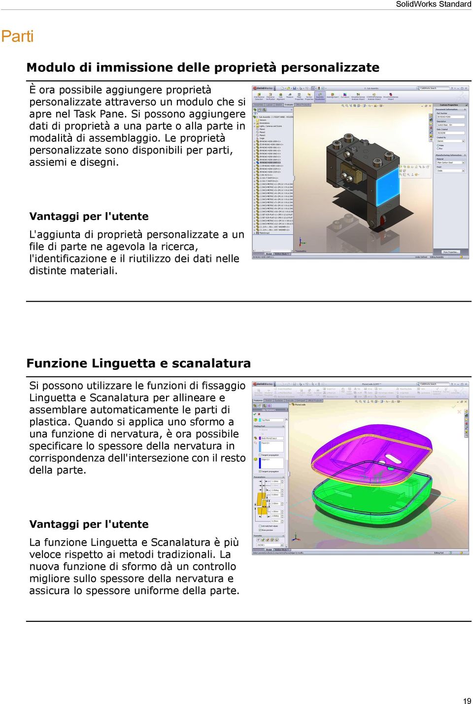 L'aggiunta di proprietà personalizzate a un file di parte ne agevola la ricerca, l'identificazione e il riutilizzo dei dati nelle distinte materiali.