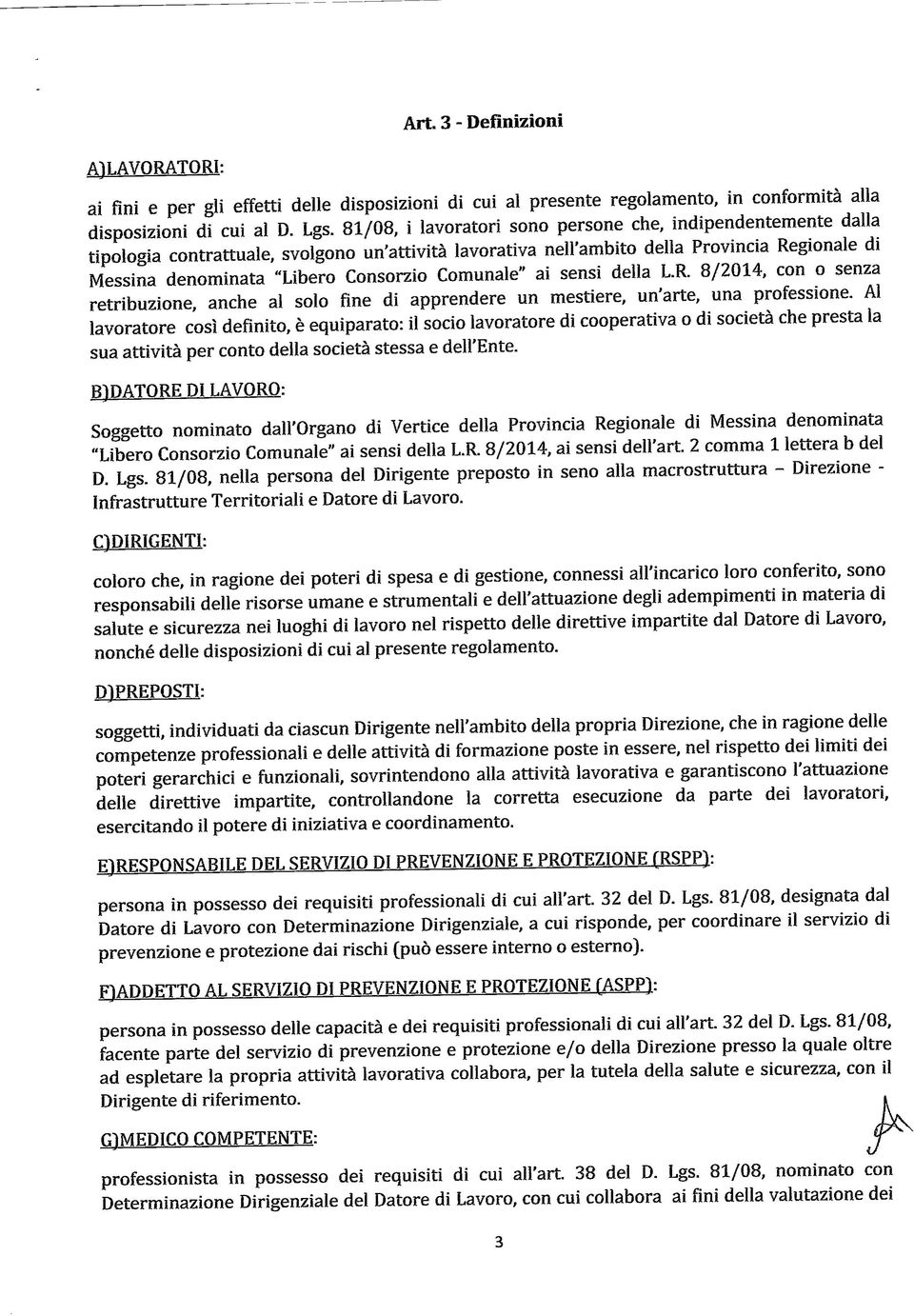 Comunale" ai sensi della LR. 8/2014, con o senza retribuzione, anche al solo fine di apprendere un mestiere, un'arte, una professione.