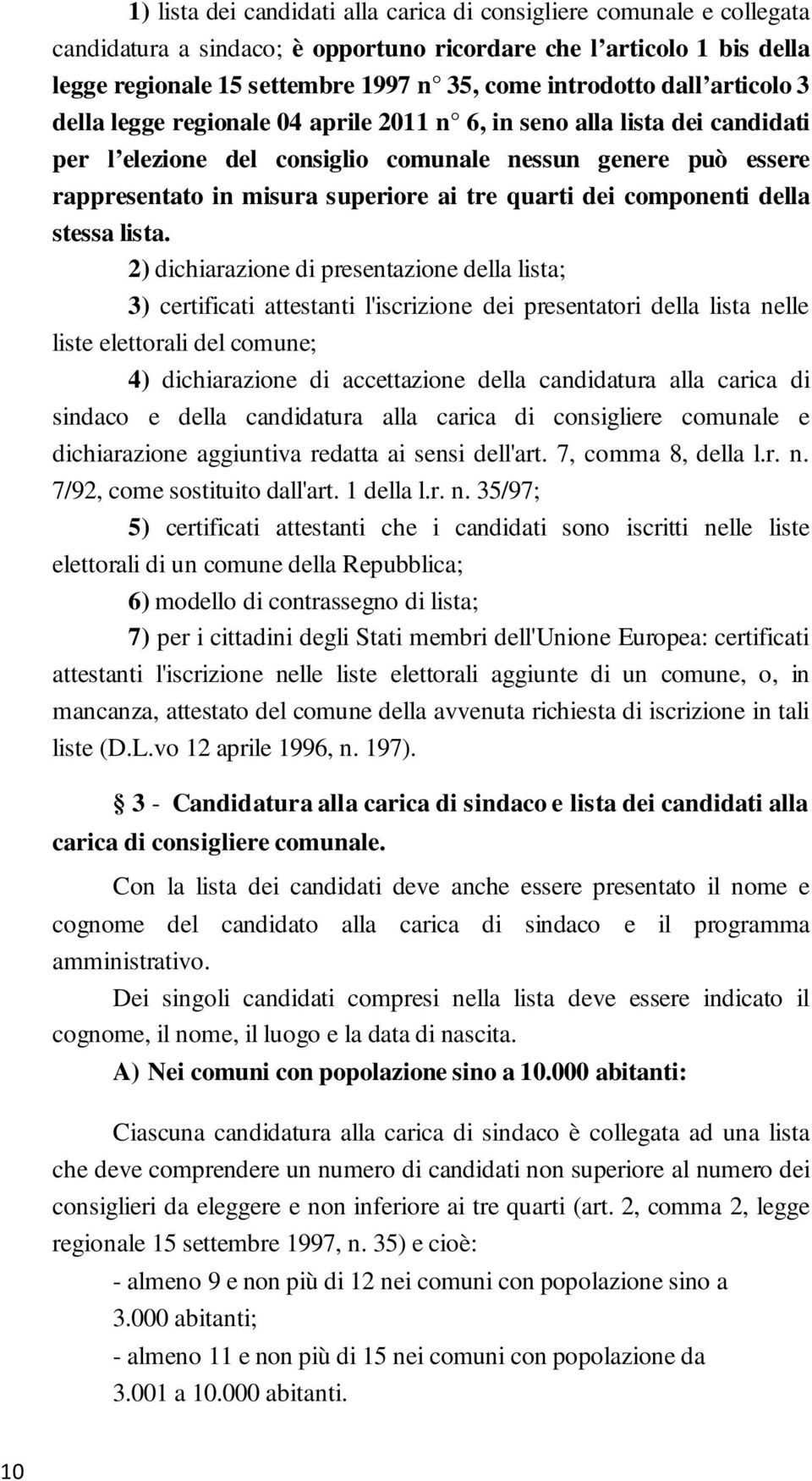 quarti dei componenti della stessa lista.