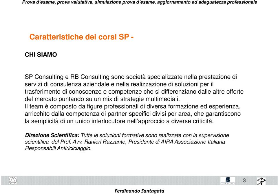 Il team è composto da figure professionali di diversa formazione ed esperienza, arricchito dalla competenza di partner specifici divisi per area, che garantiscono la semplicità di un unico