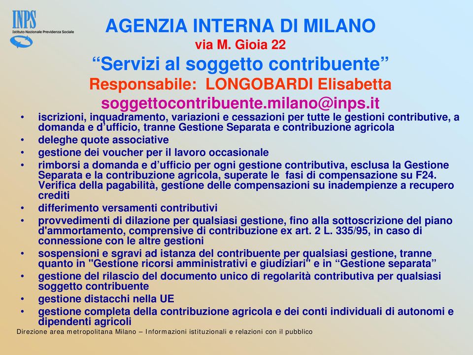 dei voucher per il lavoro occasionale rimborsi a domanda e d ufficio per ogni gestione contributiva, esclusa la Gestione Separata e la contribuzione agricola, superate le fasi di compensazione su F24.