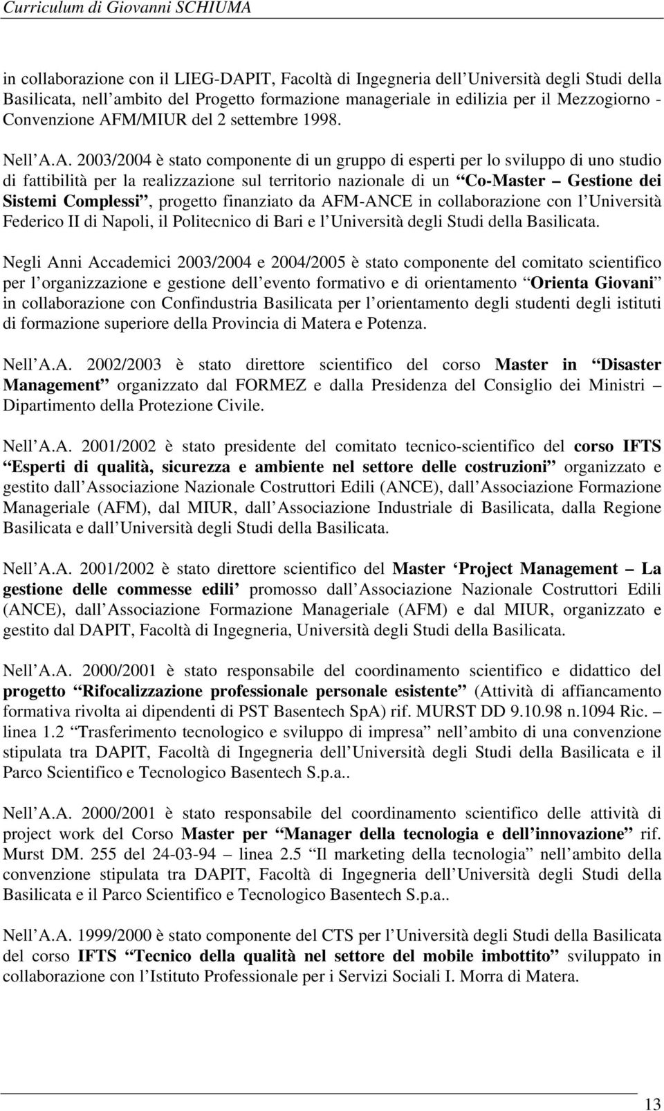 Co-Master Gestione dei Sistemi Complessi, progetto finanziato da AFM-ANCE in collaborazione con l Università Federico II di Napoli, il Politecnico di Bari e l Università degli Studi della Basilicata.