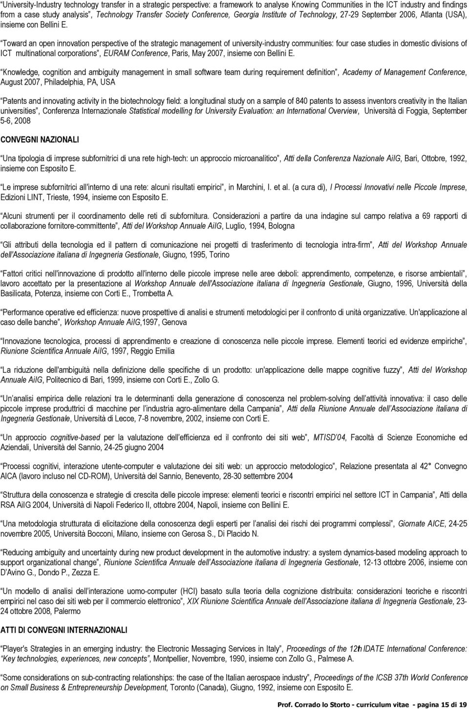 Toward an open innovation perspective of the strategic management of university-industry communities: four case studies in domestic divisions of ICT multinational corporations, EURAM Conference,