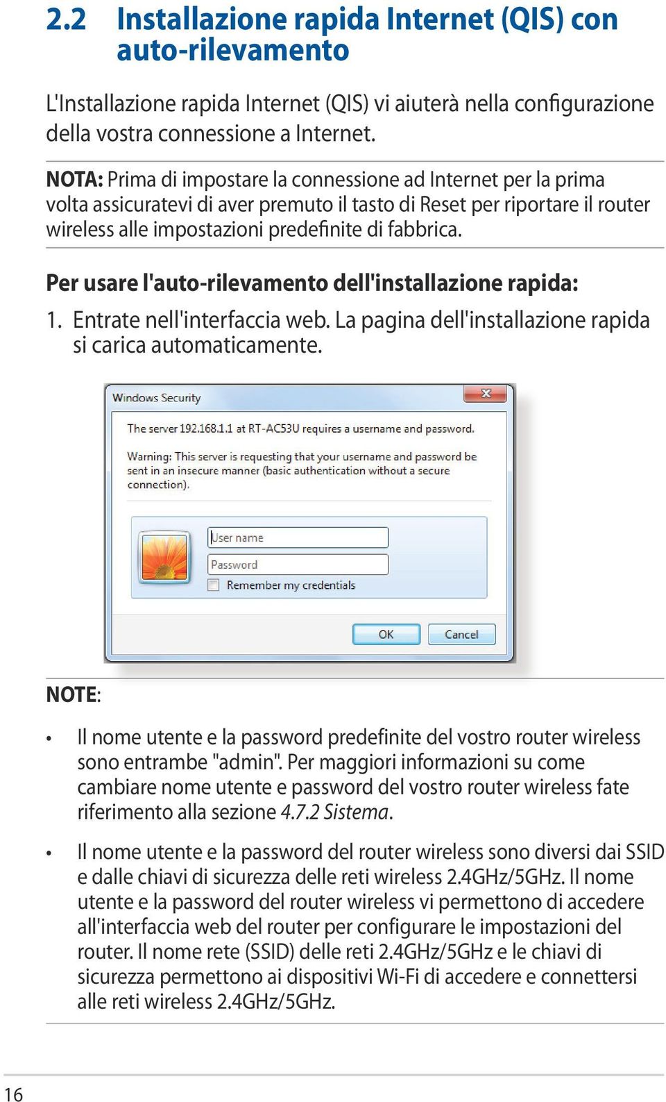 Per usare l'auto-rilevamento dell'installazione rapida: 1. Entrate nell'interfaccia web. La pagina dell'installazione rapida si carica automaticamente.