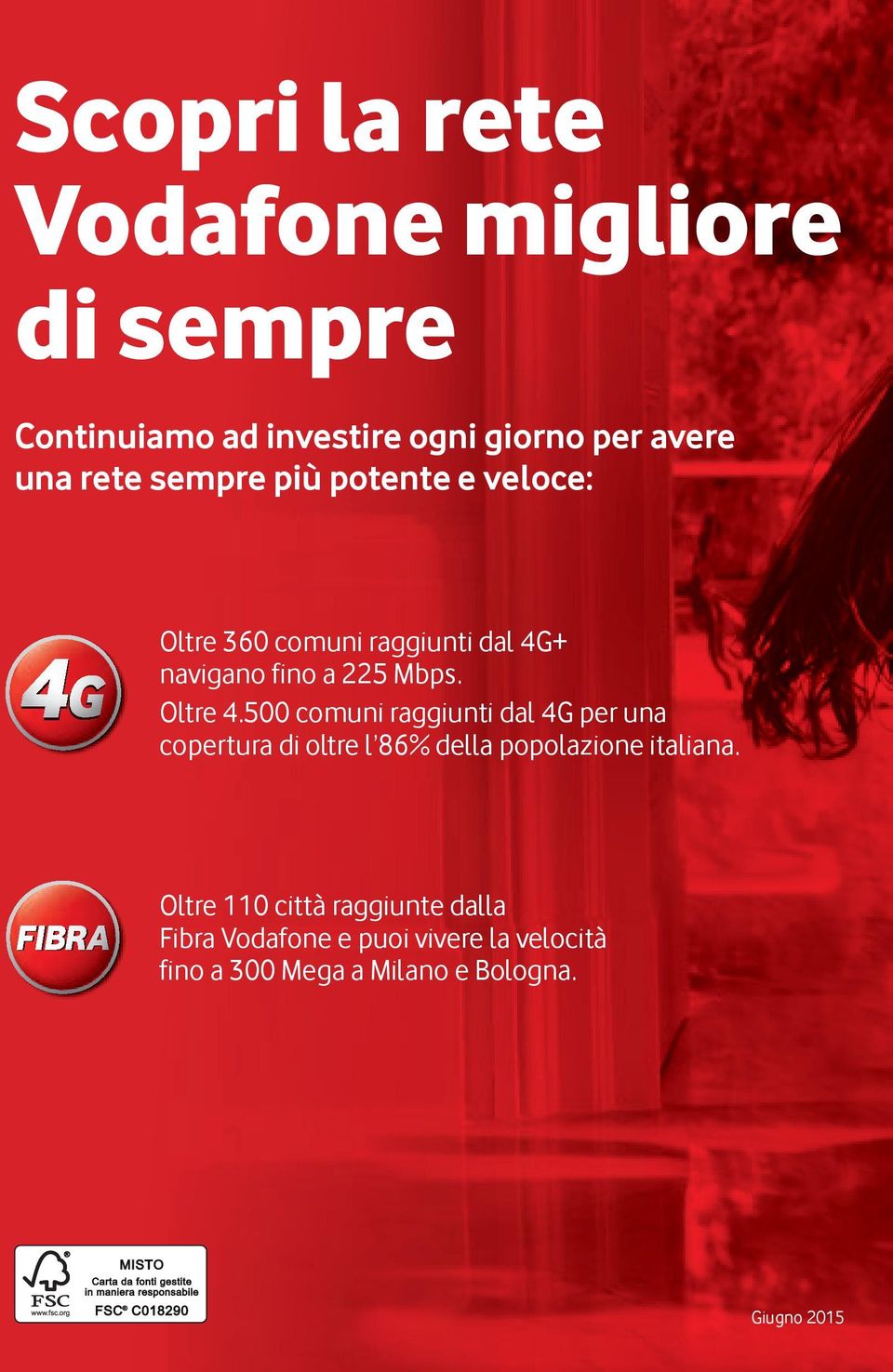 500 comuni raggiunti dal 4G per una copertura di oltre l 86% della popolazione italiana.