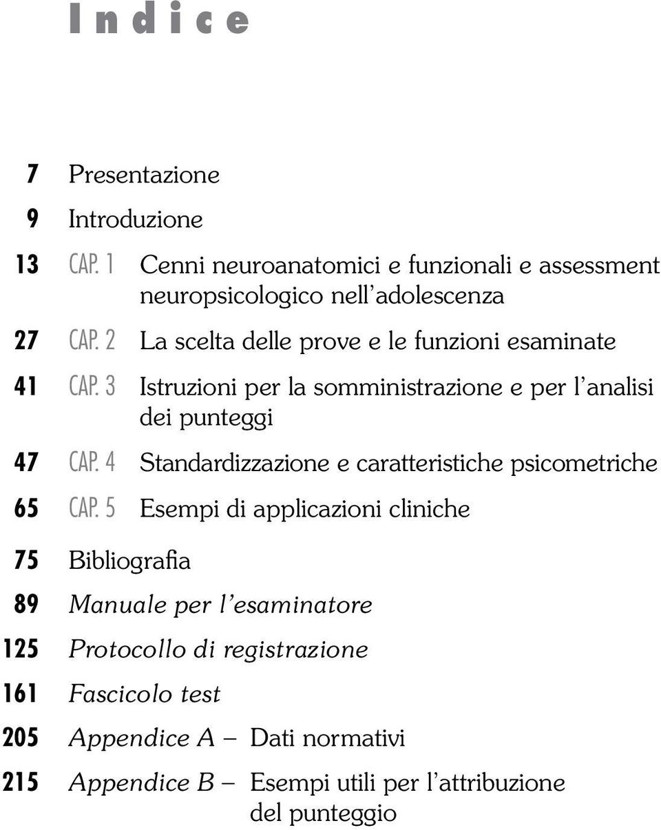 4 Standardizzazione e caratteristiche psicometriche 65 Cap.