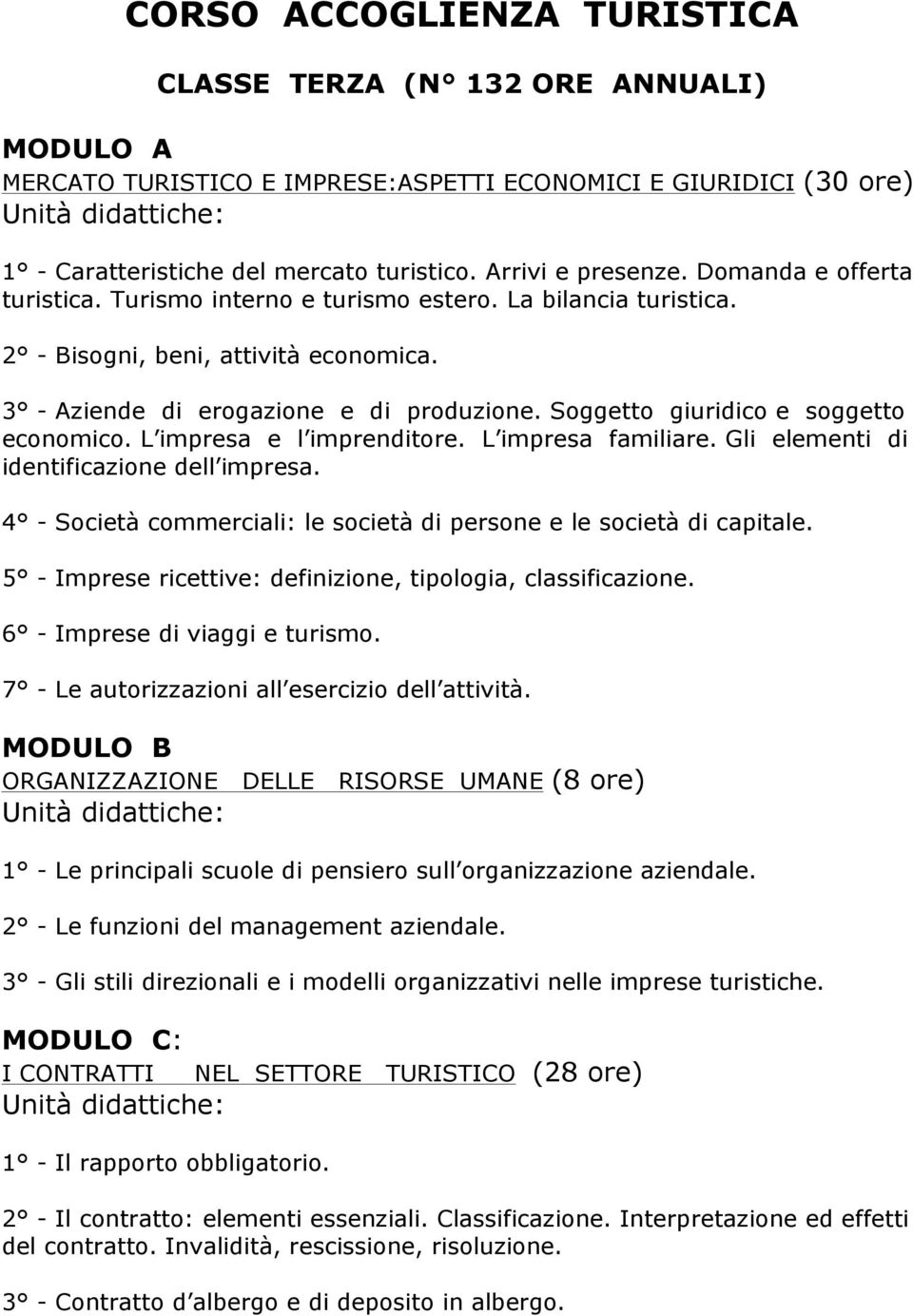 Soggetto giuridico e soggetto economico. L impresa e l imprenditore. L impresa familiare. Gli elementi di identificazione dell impresa.