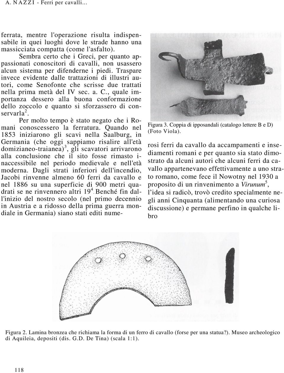 Traspare invece evidente dalle trattazioni di illustri autori, come Senofonte che scrisse due trattati nella prima metà del IV sec. a. C.