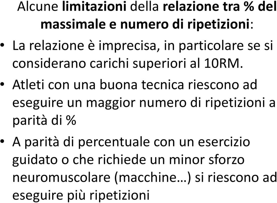 Atleti con una buona tecnica riescono ad eseguire un maggior numero di ripetizioni a parità di % A