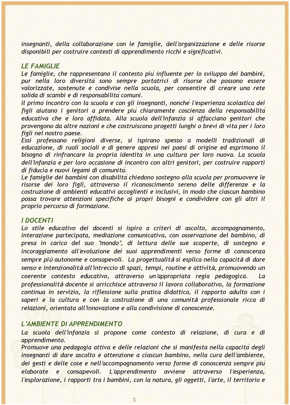 e condivise nella scuola, per consentire di creare una rete solida di scambi e di responsabilita comuni.